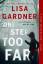 Lisa Gardner: One Step Too Far: A Novel Lisa Gardner: One Step Too Far: A Novel