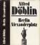 Alfred Döblin: Berlin Alexanderplatz