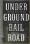 Colson Whitehead: Underground Railroad. 