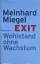 Meinhard Miegel: Exit - Wohlstand ohne W