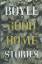 Boyle, T.C.: Good Home - Stories