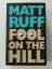 Matt Ruff: Fool on the Hill