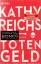 Kathy Reichs: Totengeld