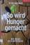 Petra Ramsauer: So wird Hunger gemacht. 