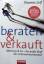 Thomas Leif: Beraten & [und] verkauft. M