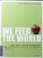 Erwin Wagenhofer: We Feed the World. Was