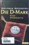 Wolfram Bickerich: Die D-Mark. Eine Biog