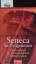 Seneca, Lucius Annaeus Philosophus: Sene