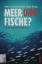 Mayer-Tasch, Peter C.: Meer ohne Fische?