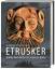 Werner Rutishauser: Etrusker: Antike Hoc