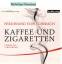 Schirach, Ferdinand von: Kaffee und Ziga