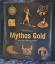 Bachmann, Hans G: Mythos Gold: 6000 Jahr Bachmann, Hans G: Mythos Gold: 6000 Jahr