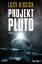 Lucy Kissick: Projekt Pluto. SF-Roman [u