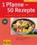 Martina Kittler: 1 Pfanne - 50 Rezepte