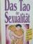 Chang, Stephen T: Das Tao der Sexualität