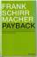 Frank Schirrmacher: Payback - Warum wir 