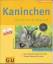 Karin Wegler: Kaninchen glücklich & gesu