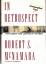 McNamara, Robert S.: In Retrospect., the