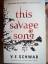 V. E. Schwab: this savage song