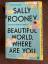 Sally Rooney: Beautiful world, where are