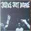 Justice Just Disease: Justice Just Disea
