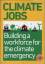 Climate Jobs - Building a workforce for 