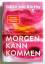 Kürthy, Ildikó von: Morgen kann kommen