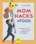 Julia Lanzke: Mom Hacks - Food - Die bes