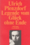 Ulrich Plenzdorf: Legende vom Glück ohne