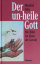 Der un-heile Gott