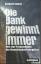 Gerhard Schick: Die Bank gewinnt immer -