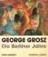 SERGE SABARSKY: GEORGE GROSZ "DIE BERLIN