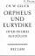 CH. W. GLUCK: ORPHEUS UND EURYDIKE