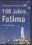 Michael Mayr: 100 Jahre Fatima. Das größ