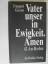 Traugott Giesen: Vater unser in Ewigkeit