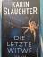 Karin Slaughter: Die letzte Witwe - Thri