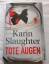 Karin Slaughter: Tote Augen - Thriller