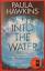 gebrauchtes Buch – Paula Hawkins – Into the Water - Traue keinem. Auch nicht dir selbst. – Bild 2