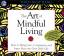 Thich Nhat Hanh: The Art of Mindful Livi