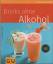 Alessandra Redies: Drinks ohne Alkohol