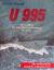 Eckard Wetzel: U 995. Das U- Boot vor de