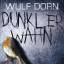 Wulf Dorn: Dunkler Wahn