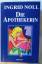 Ingrid Noll: Die Apothekerin - Roman - I