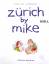 Audenhove, Mike van: Zürich by Mike / Zü