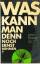 Ulrich Parzany: Was kann man denn noch e Ulrich Parzany: Was kann man denn noch e