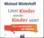 Michael Winterhoff: Lasst Kinder wieder 