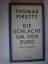 Thomas Piketty: Die Schlacht um den Euro