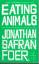 Foer, Jonathan Safran: Eating Animals