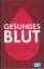 Mindell, Earl; Bruno, Gene: Gesundes Blu