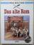 Fritz Glunk: Das alte Rom